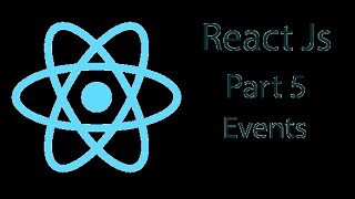 React JS Tutorial Part 5 - Events