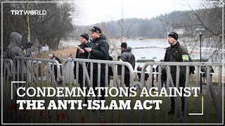 Condemnations against the anti-Islam act in Sweden is growing