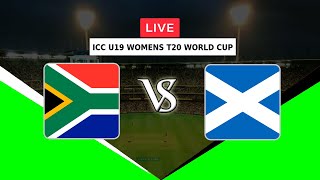 🔴LIVE SOUTH AFRICA WOMEN U19 VS SCOTLAND WOMEN U19 | ICC U19 WOMENS T20 WORLD CUP 2023 | SAW VS SCOW