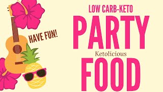 Keto Party Food! Be Social w/ Low Carb Recipes. Easy Keto Recipes / Keto Meals for Parties