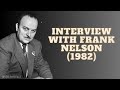 INTERVIEW WITH FRANK NELSON (1982) - Frank Nelson