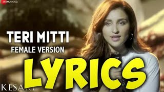 #TeriMitti #TeriMittiFemale Version Lyrics - Kesari | Arko feat. Parineeti Chopra | Akshay Kumar |