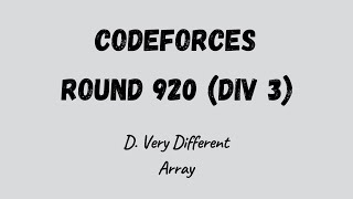 D.Very Different Array | Codeforces Round 920 Div 3 | Simple Explanation