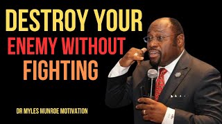 | DESTROY YOUR ENEMY WITHOUT FIGHTING | || BY DR MYLES MUNROE || #SmartVictory#SilenceIsPower#