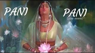 Badshah - Paani Paani | Jacqueline Fernandez | Aastha Gill | (slow and reverb 3d echo) Best Version!