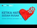 Ketika Hati Sudah Rusak - Ustadz Ahmad Zainuddin, Lc. - 5 Menit yang Menginspirasi