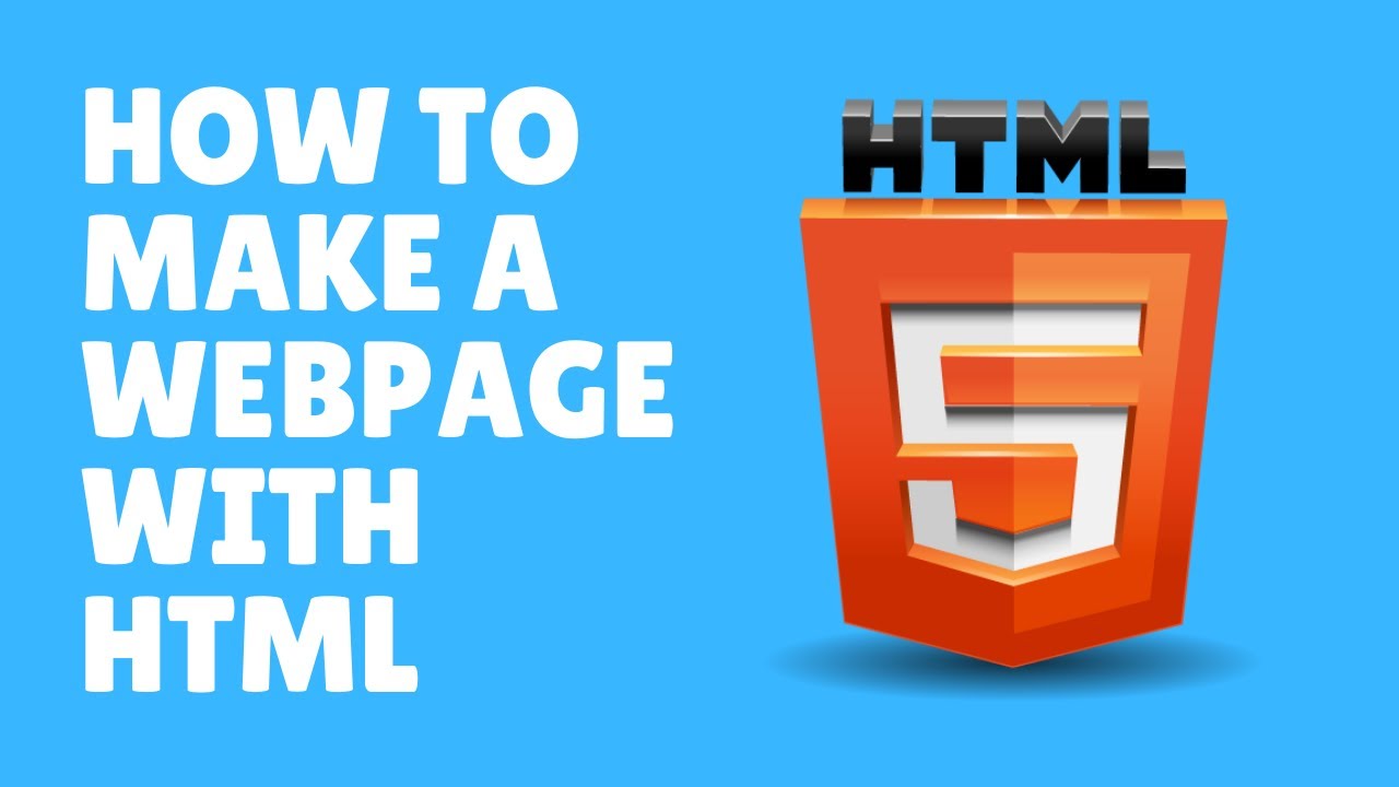 How To Make A Webpage Using HTML | HTML5 Tutorial