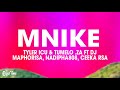 Tyler ICU & Tumelo.za - Mnike (Lyrics) ft. DJ Maphorisa, Nandipha808, Ceeka RSA & Tyron Dee