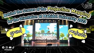 Behind the Scenes of the Projection Mapping for the Orientation at Mahidol University 2023