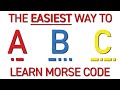 The EASIEST Way To Learn Morse Code