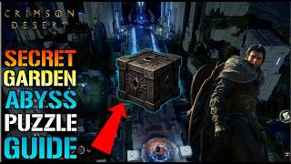 Crimson Desert: "Secret Garden" Abyss Guide! How To Solve All The Puzzles & Solutions