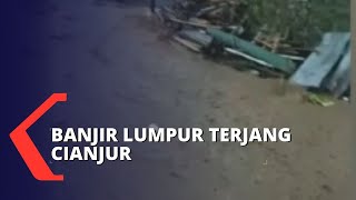 Banjir Lumpur Terjang Pemukiman Warga di Desa Cibeureum Cianjur