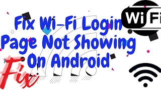 Fix Wi-Fi Login Page Not Showing On Android