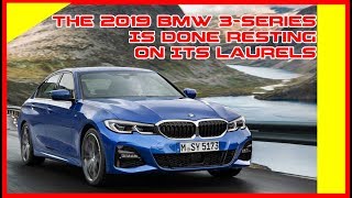 The 2019 BMW 3 series Is Done Resting on Its Laurels