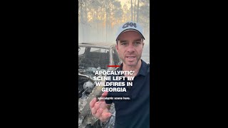 'Apocalyptic' scene left by wildfires in Georgia