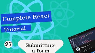 Complete React Tutorial #27 Submitting a Form
