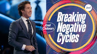 Breaking Negative Cycles | Joel Osteen