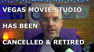 Vegas Movie Studio has been cancelled - Analysis & Explanation of what happened