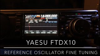 Yaesu FTdx10: Reference Oscillator Fine Adjustment (Video #29 in this series) #yaesu #ftdx10