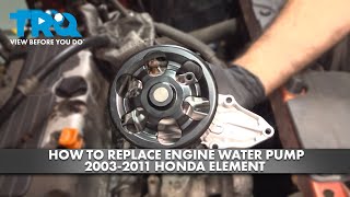 How to Replace Engine Water Pump 2003-2011 Honda Element