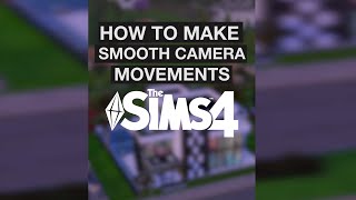 How to Make Smooth CAMERA MOVEMENTS in the SIMS 4 #shorts | Beginner Tips