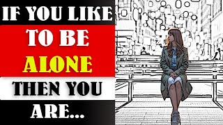 People Who Like To Be Alone Have These 6 Special Personality Traits | Awesome Human Psychology Facts