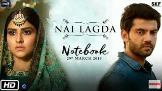 Nai Lagda Video Song ll Notebook ll Zaheer Lqbol & pranutan Bahi