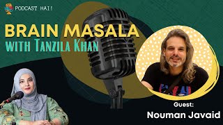 Brain Masala with Tanzila Khan Episode 6 | Podcast | Nouman Javaid I Life I Challenges I Motivation