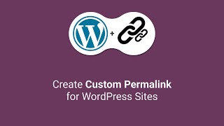 How to Create Custom Permalinks in WordPress | Website Link URL Changing