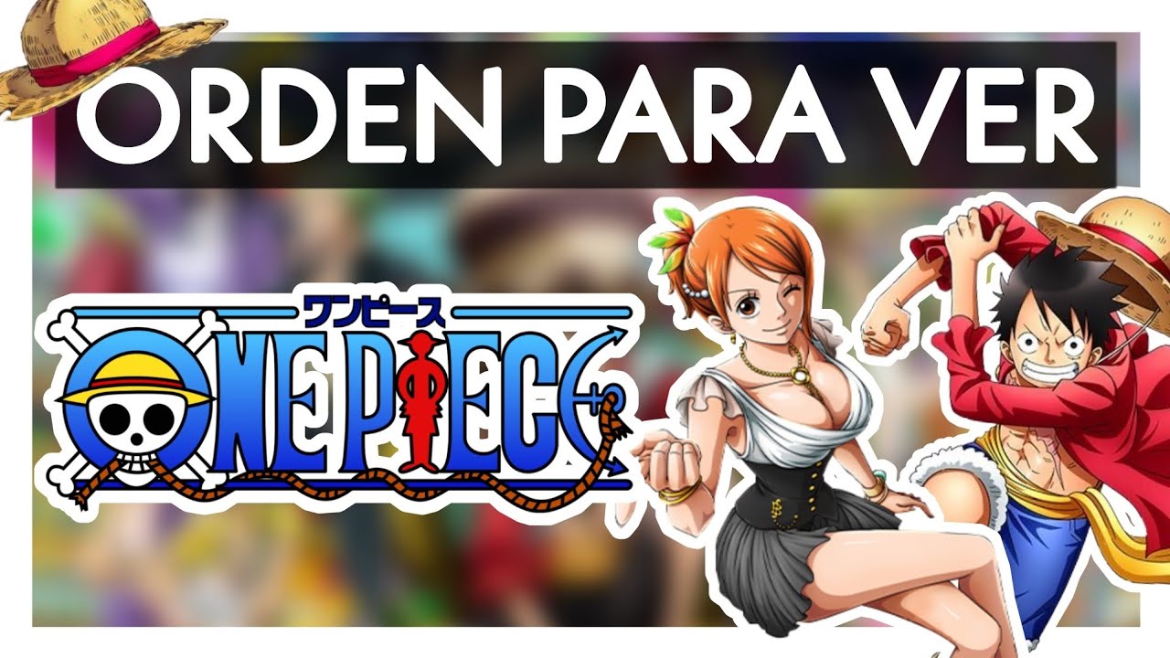 ORDEN PARA VER ONE PIECE - YouTube