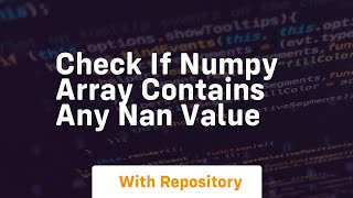 check if numpy array contains any nan value