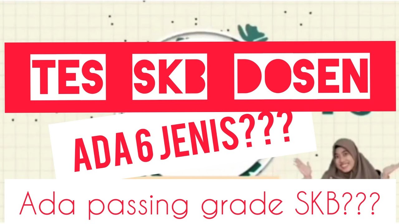 TES SKB DOSEN KEMENDIKBUD CPNS 2021 - 6 Jenis Tes Dan Ada Passing Grade ...