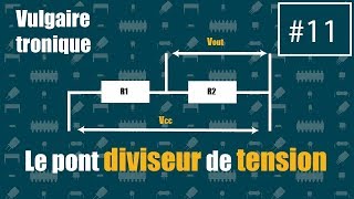 #VT11 - Le pont diviseur de tension