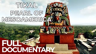 Megapolis - The Ancient World Revealed | Episode 3: Tikal | Free Documentary History