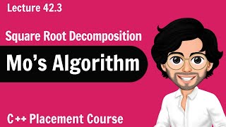 Mo's Algorithm - Square Root Decomposition | Lecture 42.3