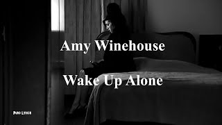 Amy Winehouse - Wake Up Alone [Lyric Video]