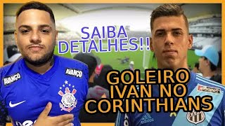 GOLEIRO IVAN DA PONTE PRETA NO CORINTHIANS!! Timão negocia com Ivan da ponte!