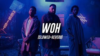 Ikka, Dino James & Badshah - Woh (Slowed+Reverb)