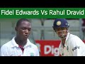 Fidel Edwards Most Fiery Spell Vs Rahul Dravid - Amazing Battle