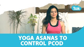 PCOD/PCOS | Yoga For PCOD | How to Cure PCOS | Yoga With Mansi Gulati | Fit Tak