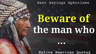 These Native American Quotes and Sayings are Life Changing| Aphorisms, Wise thoughts