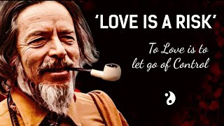Alan Watts on Falling In Love | Love is a Risk