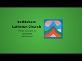 Bethlehem Lutheran Live Stream -  Seventh Sunday after Pentecost - 7/24/2022