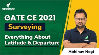 Latitude & Departure | Surveying | GATE 2021 | Abhinav Sir | Gradeup