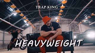 Trap King - Heavyweight ( Music )