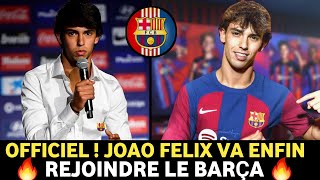🚨 Folie en Catalogne ! João Felix va enfin rejoindre le Barça ! João Felix au barça c'est confirmé ?