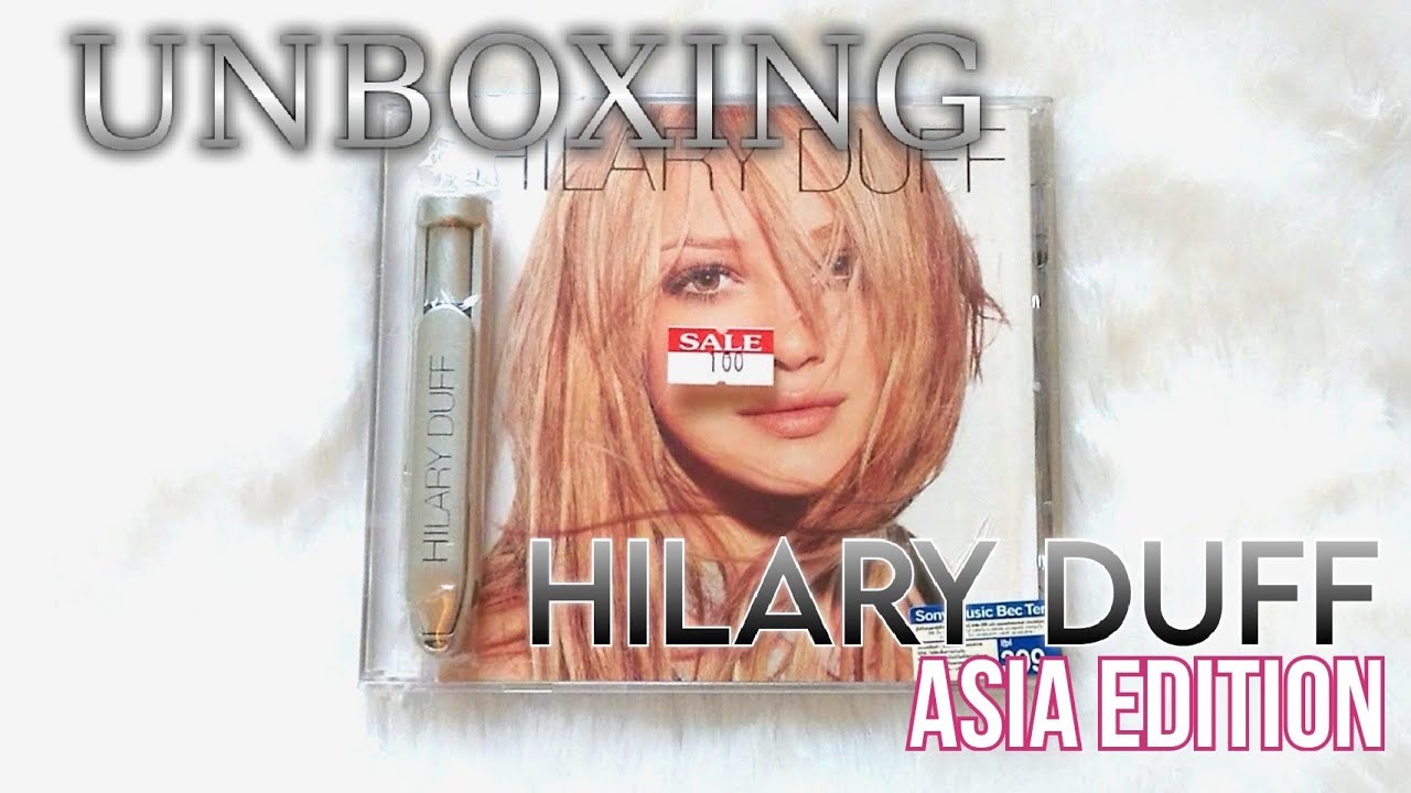 UNBOXING : Hilary Duff - Hilary Duff (Asia Edition) - YouTube