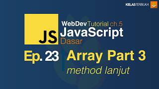 Belajar Javascript [Dasar] - 23 - Array Part 3 - method lanjutan