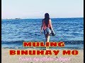 Muling Binuhay mo | Ciamara Morales| cover by mariangel