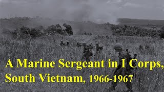 A Marine Sergeant in I Corps, South Vietnam, 1966-1967